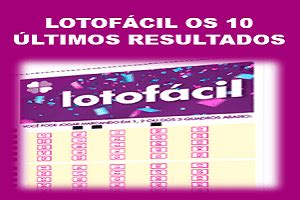 resutado da loto facio|10 últimos resultados lotofácil recentes.